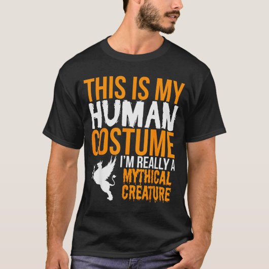 This Is My Human Costume Mythical Creature - Hallo T-shirt (Voorkant)