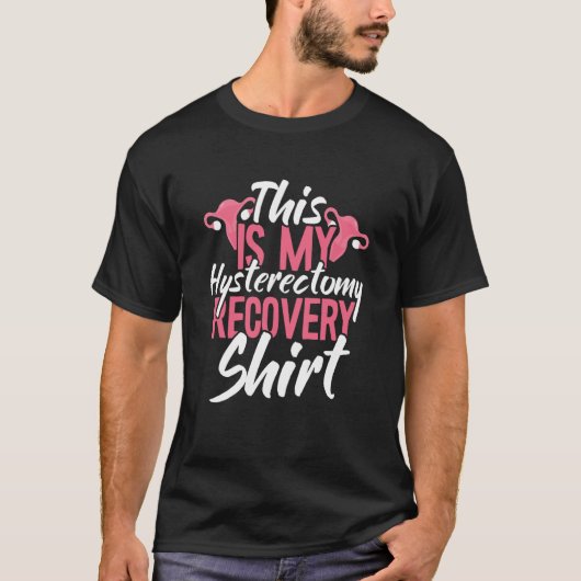 This Is My Hysterectomy Recovery Uterus Removal T-shirt (Voorkant)