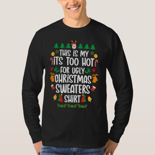 This Is My It's Too Hot For Ugly Christmas Party B T-shirt (Voorkant)