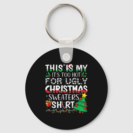This Is My It's Too Hot For Ugly Christmas Sleutelhanger (Voorkant)