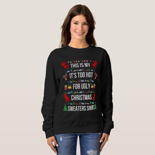 This Is My It's Too Hot For Ugly Christmas Sweater (Voorkant volledig)