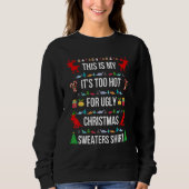 This Is My It's Too Hot For Ugly Christmas Sweater (Voorkant)