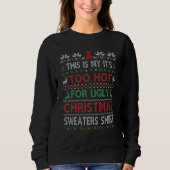 This Is My It's Too Hot For Ugly Christmas Sweater (Voorkant)