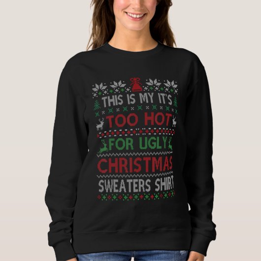 This Is My It's Too Hot For Ugly Christmas Sweater (Voorkant)