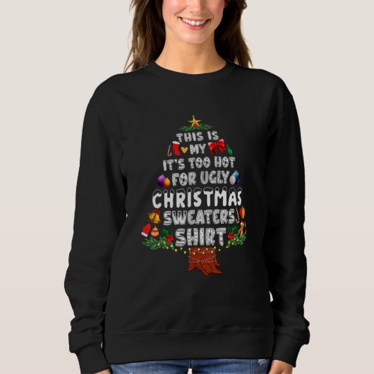 This Is My It's Too Hot For Ugly Christmas Sweater (Voorkant)