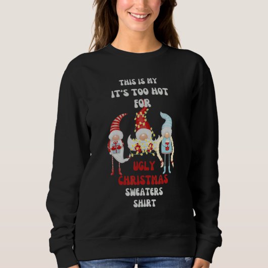 This Is My It's Too Hot for Ugly Christmas Sweater (Voorkant)