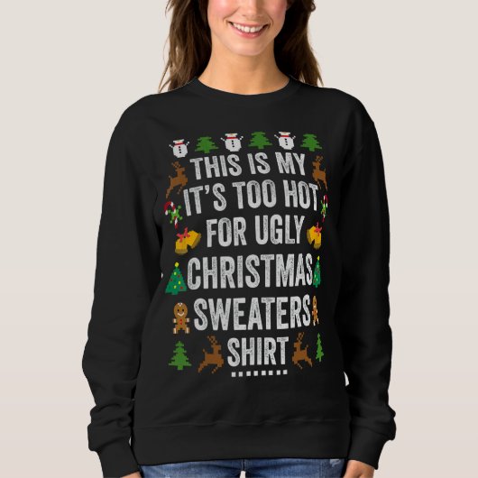 This Is My It's Too Hot For Ugly Christmas Sweater (Voorkant)