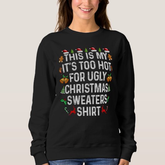 This Is My It's Too Hot For Ugly Christmas Sweater (Voorkant)