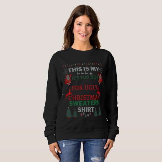 This Is My It's Too Hot For Ugly Christmas Sweater (Voorkant volledig)