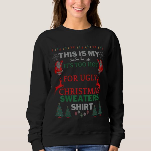 This Is My It's Too Hot For Ugly Christmas Sweater (Voorkant)