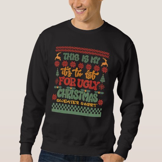 This Is My It's Too Hot For Ugly Christmas Sweater (Voorkant)