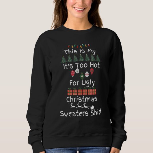This Is My It's Too Hot For Ugly Christmas Sweater (Voorkant)