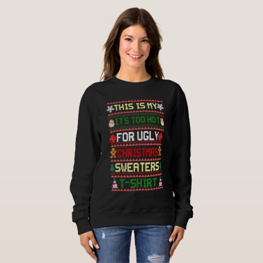 This Is My It's Too Hot For Ugly Christmas Sweater (Voorkant volledig)