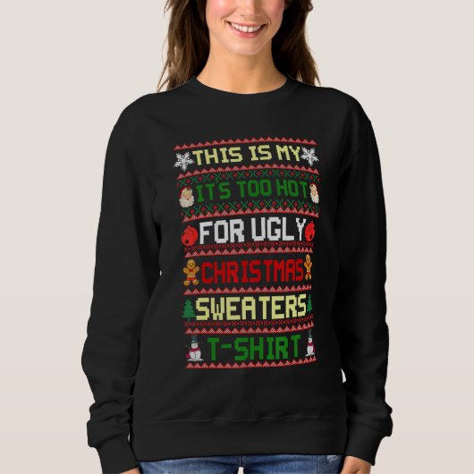 This Is My It's Too Hot For Ugly Christmas Sweater (Voorkant)