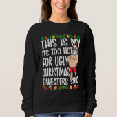This Is My It's Too Hot For Ugly Christmas Sweater (Voorkant)