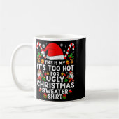 This Is My It's Too Hot For Ugly Christmas Sweater Koffiemok (Links)