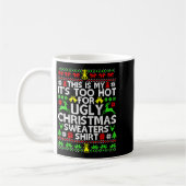 This Is My It's Too Hot For Ugly Christmas Sweater Koffiemok (Links)