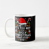 This Is My It's Too Hot For Ugly Christmas Sweater Koffiemok (Links)