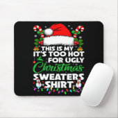 This Is My It's Too Hot For Ugly Christmas Sweater Muismat (Met muis)