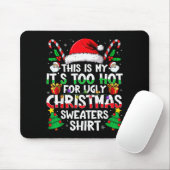 This Is My It's Too Hot For Ugly Christmas Sweater Muismat (Met muis)