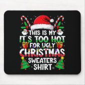 This Is My It's Too Hot For Ugly Christmas Sweater Muismat (Voorkant)
