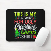This Is My It's Too Hot For Ugly Christmas Sweater Muismat (Met muis)
