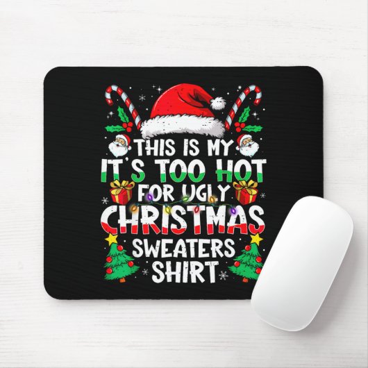 This Is My It's Too Hot For Ugly Christmas Sweater Muismat (Met muis)