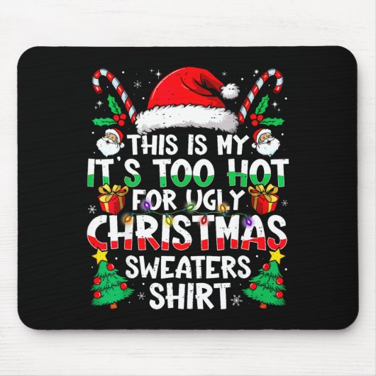 This Is My It's Too Hot For Ugly Christmas Sweater Muismat (Voorkant)