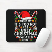 This Is My It's Too Hot For Ugly Christmas Sweater Muismat (Met muis)
