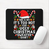 This Is My It's Too Hot For Ugly Christmas Sweater Muismat (Met muis)