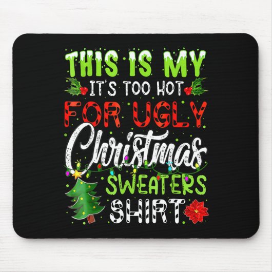 This Is My It's Too Hot For Ugly Christmas Sweater Muismat (Voorkant)