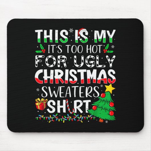 This Is My It's Too Hot For Ugly Christmas Sweater Muismat (Voorkant)