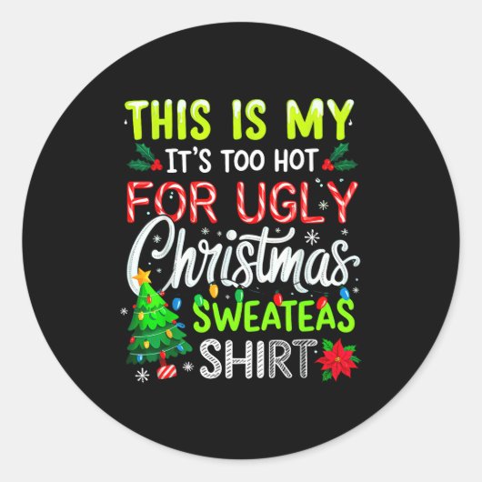 This Is My It's Too Hot For Ugly Christmas Sweater Ronde Sticker (Voorkant)
