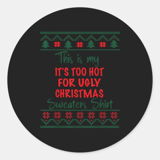 This Is My It's Too Hot For Ugly Christmas Sweater Ronde Sticker (Voorkant)