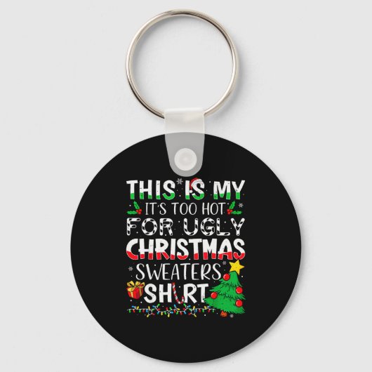 This Is My It's Too Hot For Ugly Christmas Sweater Sleutelhanger (Voorkant)