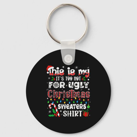 This Is My It's Too Hot For Ugly Christmas Sweater Sleutelhanger (Voorkant)
