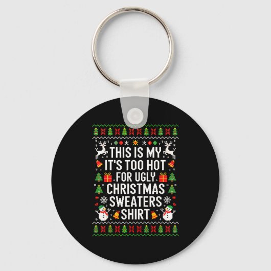 This Is My It's Too Hot For Ugly Christmas Sweater Sleutelhanger (Voorkant)