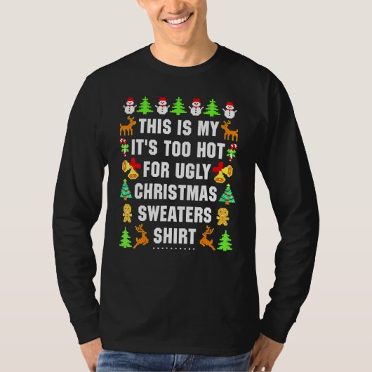 This Is My It's Too Hot For Ugly Christmas Sweater T-shirt (Voorkant)