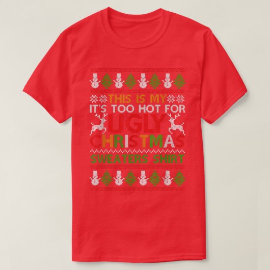 This Is My Its Too Hot For Ugly Christmas Sweaters (Design voorkant)