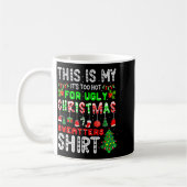 This Is My Its Too Hot For Ugly Christmas Sweaters Koffiemok (Links)