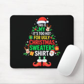 This Is My Its Too Hot For Ugly Christmas Sweaters Muismat (Met muis)