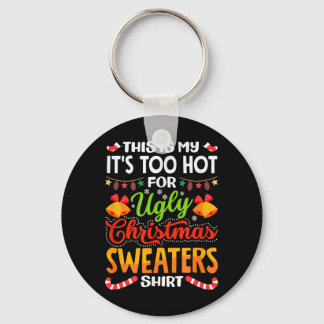 This is My Its Too Hot for Ugly Christmas Sweaters Sleutelhanger