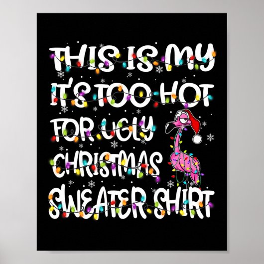 This Is My It's Too Hot For Ugly Flamingo Christma Poster (Voorkant)
