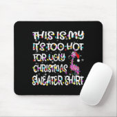 This Is My It's Too Hot For Ugly Sweater Flamingo  Muismat (Met muis)
