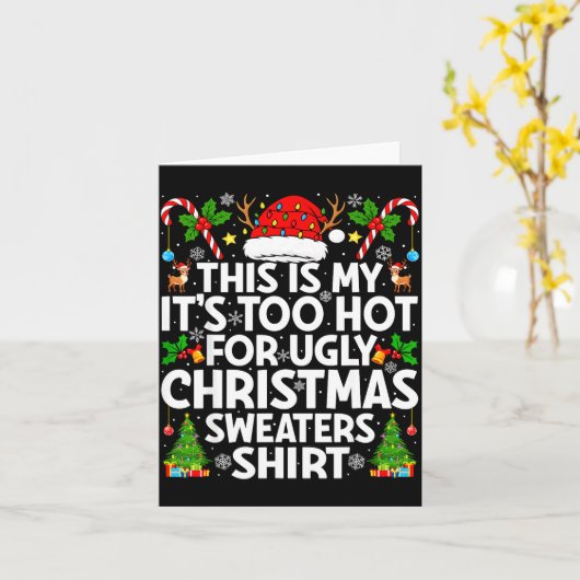 This Is My It's Too Hot Ugly Xmas Sweaters Funny C Kaart (Gele Bloem)