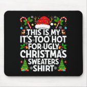 This Is My It's Too Hot Ugly Xmas Sweaters Funny C Muismat (Voorkant)
