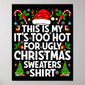 This Is My It's Too Hot Ugly Xmas Sweaters Funny C Poster (Voorkant)