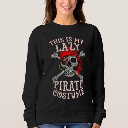 This Is My Lazy Pirate Costume  Skull Halloween Trui (Voorkant)