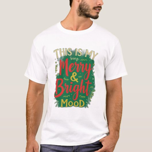 This is my Merry and Bright mood T-shirt (Voorkant)