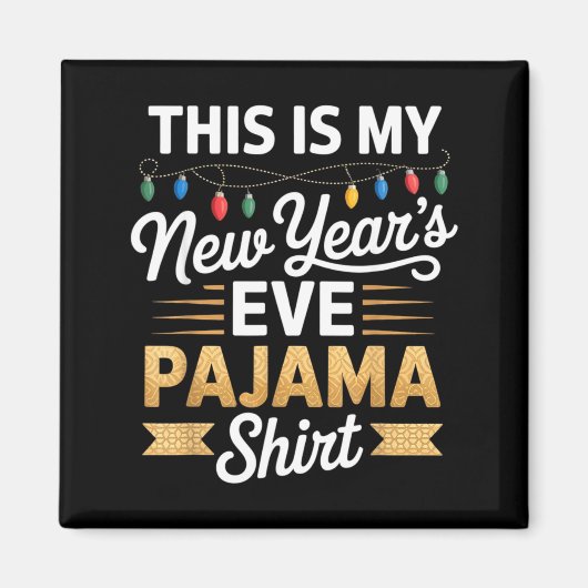 This Is My New New Year’s Eve Pajama Shirt Party T Magneet (Voorkant)